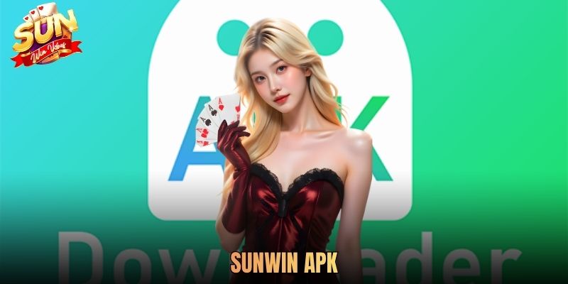 Sunwin Apk - Giải Pháp Tải Nhanh, Trải Nghiệm Mượt Mà