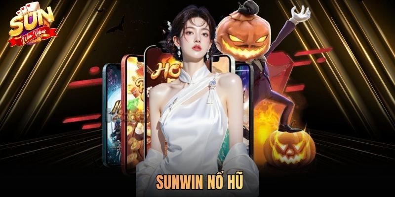 SUNWIN Nổ Hũ - Chơi Slot Quay Thưởng Nhận Tiền Tỷ Cực Dễ