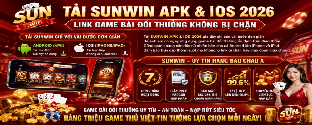 Tải SUNWIN APK & iOS 2026 – Link Game Bài Đổi Thưởng Không Bị Chặn